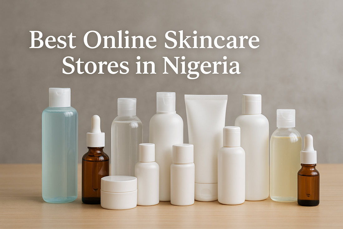Best Online Skincare Stores in Nigeria